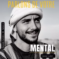 Ulysse Lubin invité de Parlons de votre mental