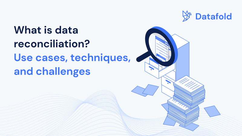 Understanding data reconciliation through uses cases, essential ...