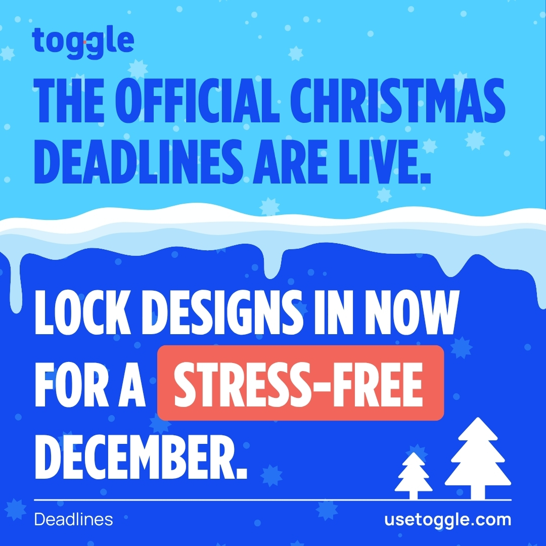 Toggle’s official Christmas deadlines (a little August planning, a lot of December calm) 