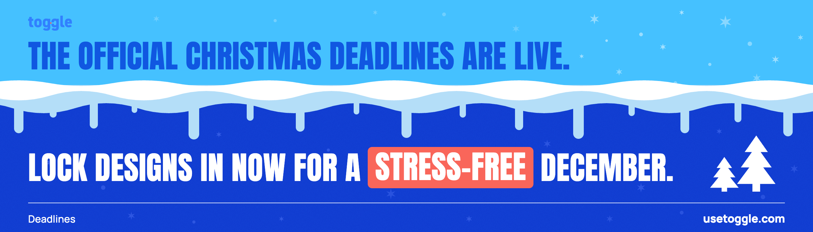 Toggle’s official Christmas deadlines (a little August planning, a lot of December calm)