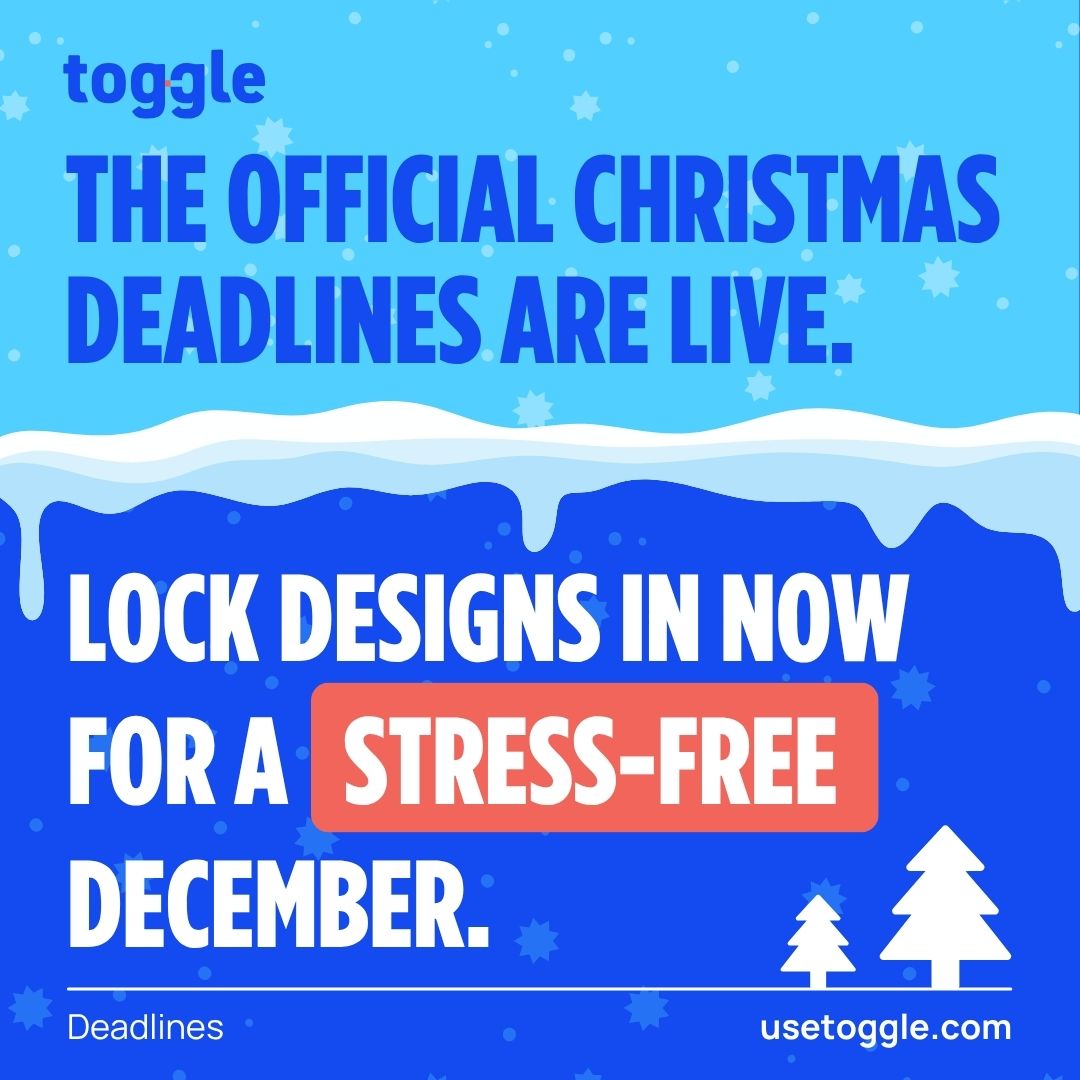 Toggle’s official Christmas deadlines (a little August planning, a lot of December calm) 