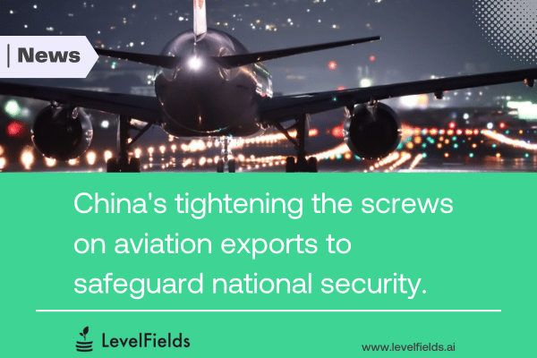 China tightens aerospace exports amid global market tensions