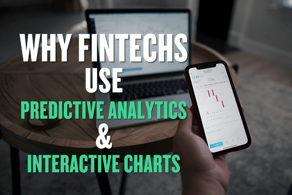 Discover the importance of predictive analytics and interactive charts to fintechs and learn why these tools are indispensable.