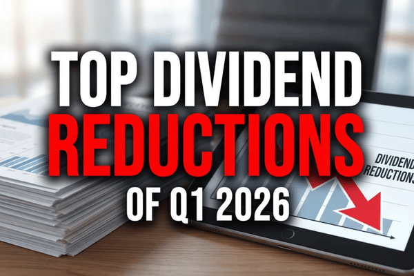 Q1 2026 dividend cuts drew investor attention as companies reduced payouts amid weaker earnings, debt pressure, and balance sheet concerns.