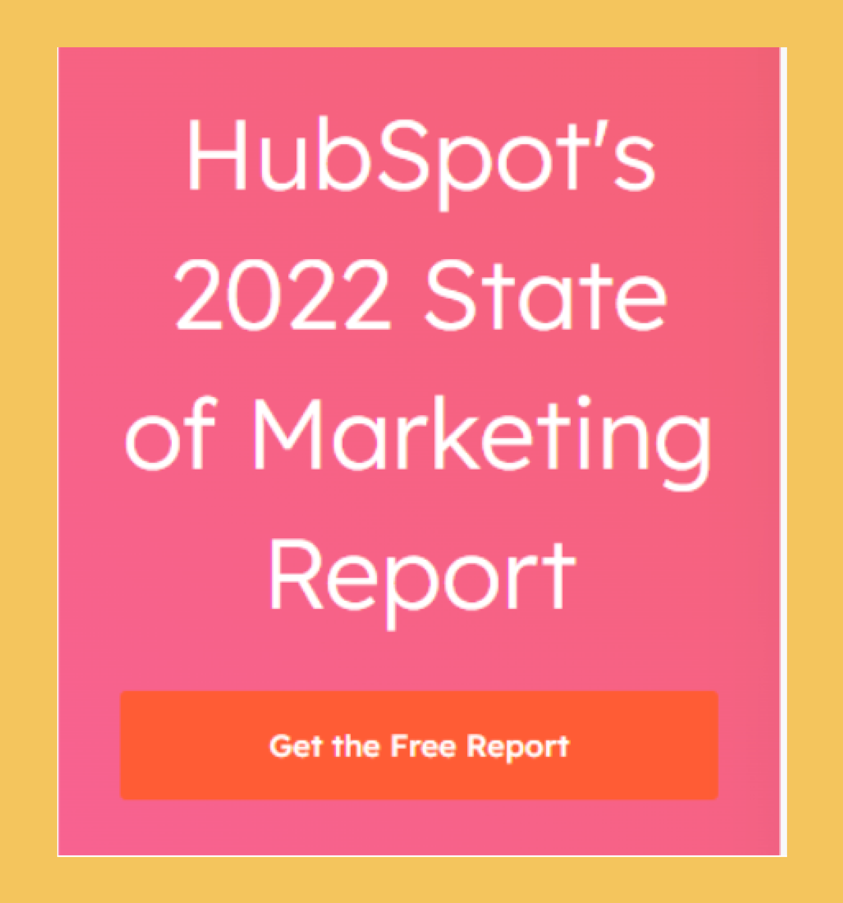 HubSpot’s 2022 State of Marketing Report (CTA button)