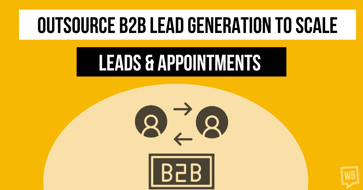 Outsource B2B Lead Generation to Scale Leads & Appointments 