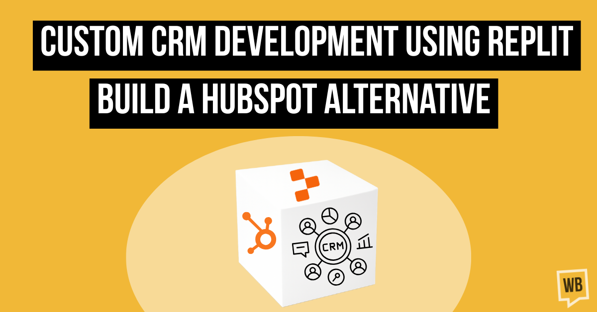 Custom CRM Development Using Replit: Build a HubSpot Alternative