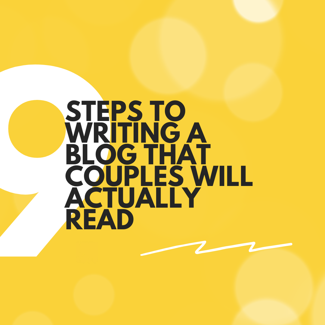 Blogging for Wedding Photographers: 9 Steps to Writing a Blog That Couples Will Actually Read