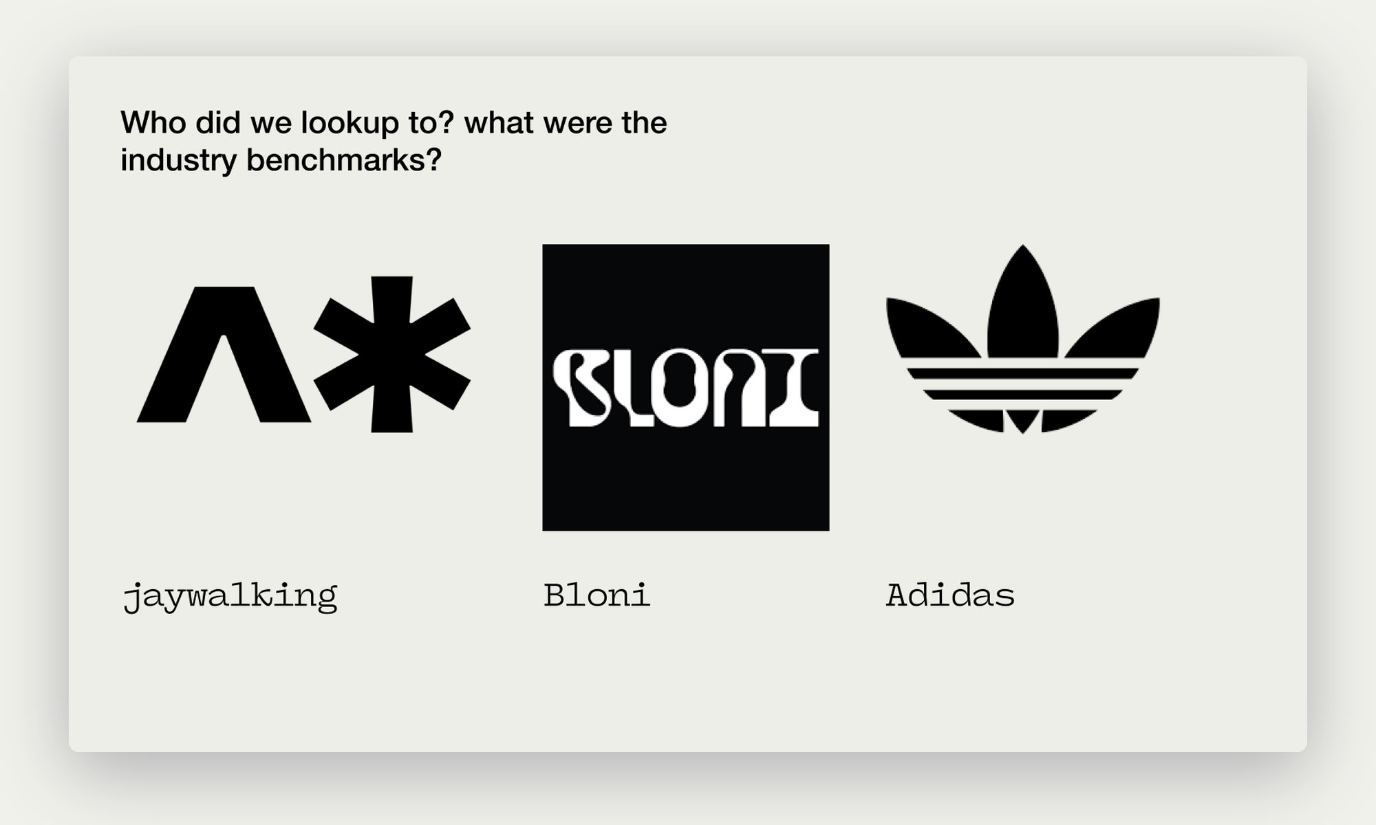 Industry benchmarks: Jaywalking, Bloni and Adidas