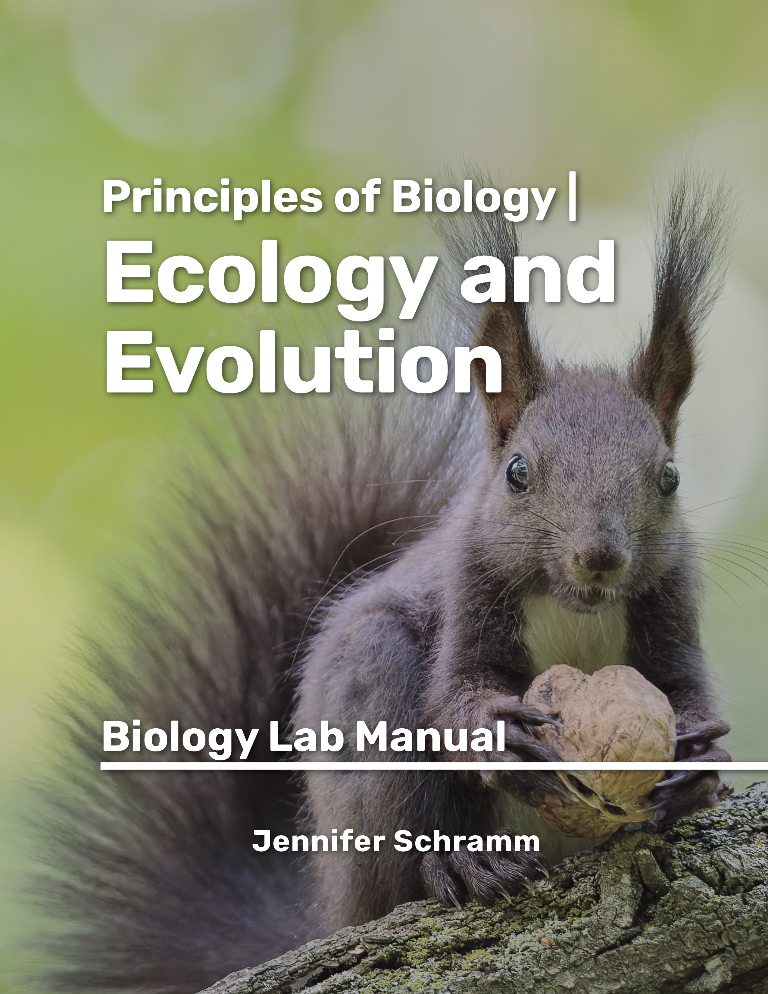Book cover of Principles of Biology: Ecology and Evolution, by Jennifer Schramm, showing photograph of black squirrel on green background.