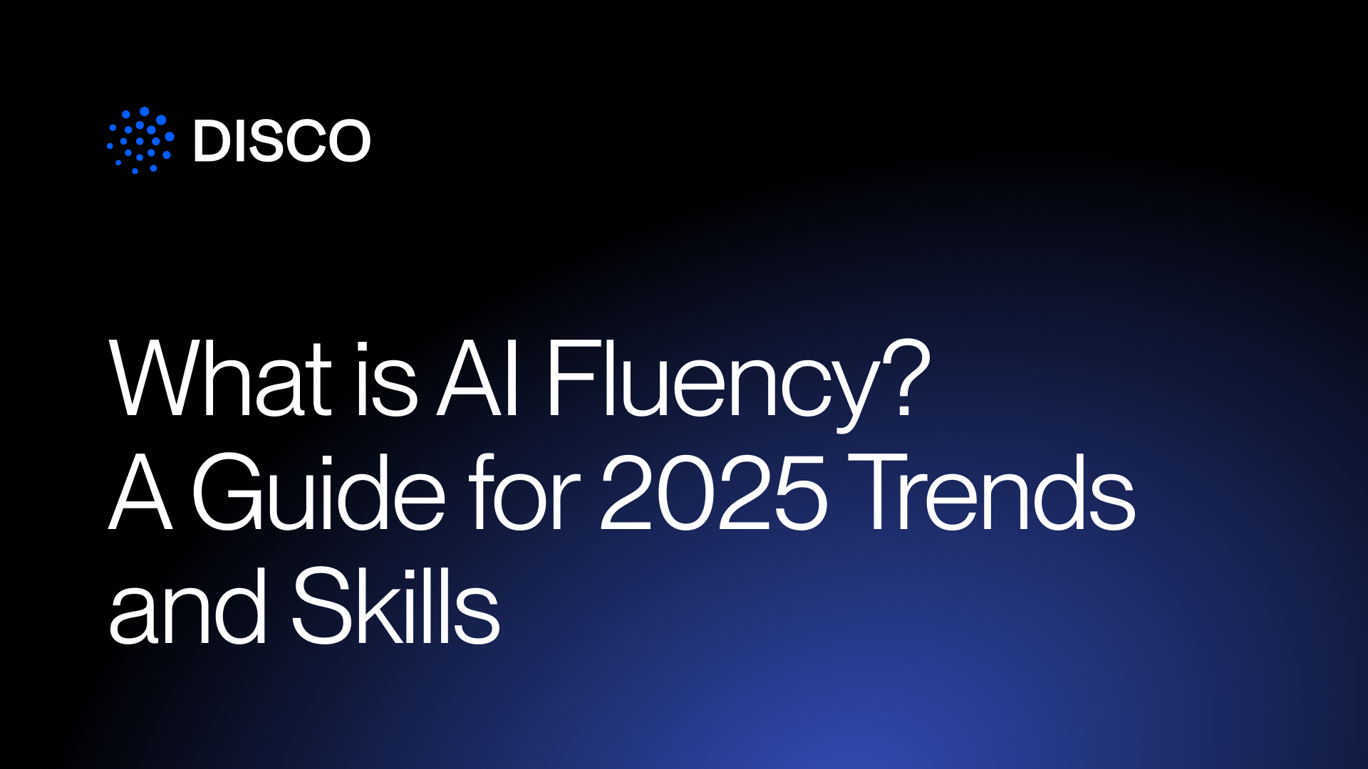 What is AI Fluency? A Guide for 2025 Trends and Skills
