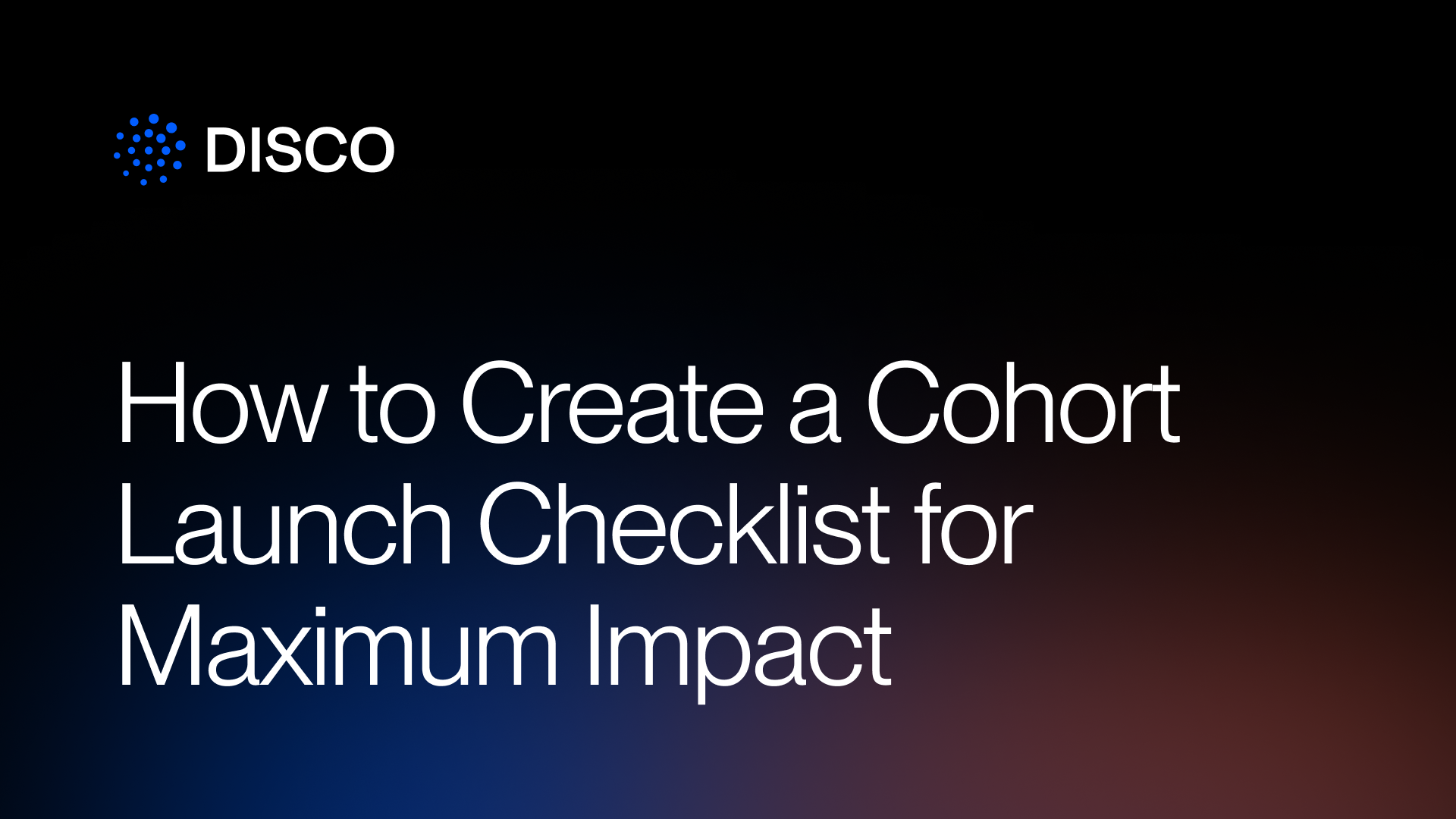 How to Create a Cohort Launch Checklist for Maximum Impact
