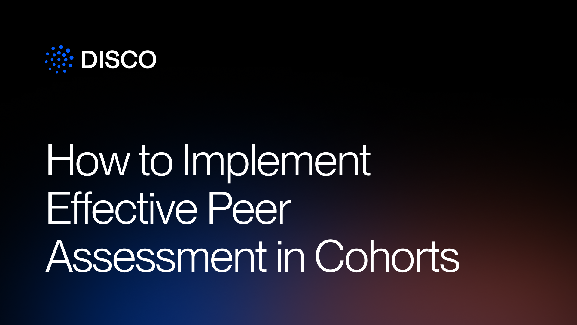 How to Implement Effective Peer Assessment in Cohorts