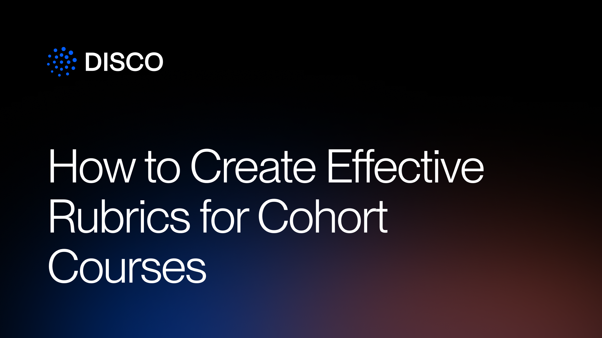 How to Create Effective Rubrics for Cohort Courses