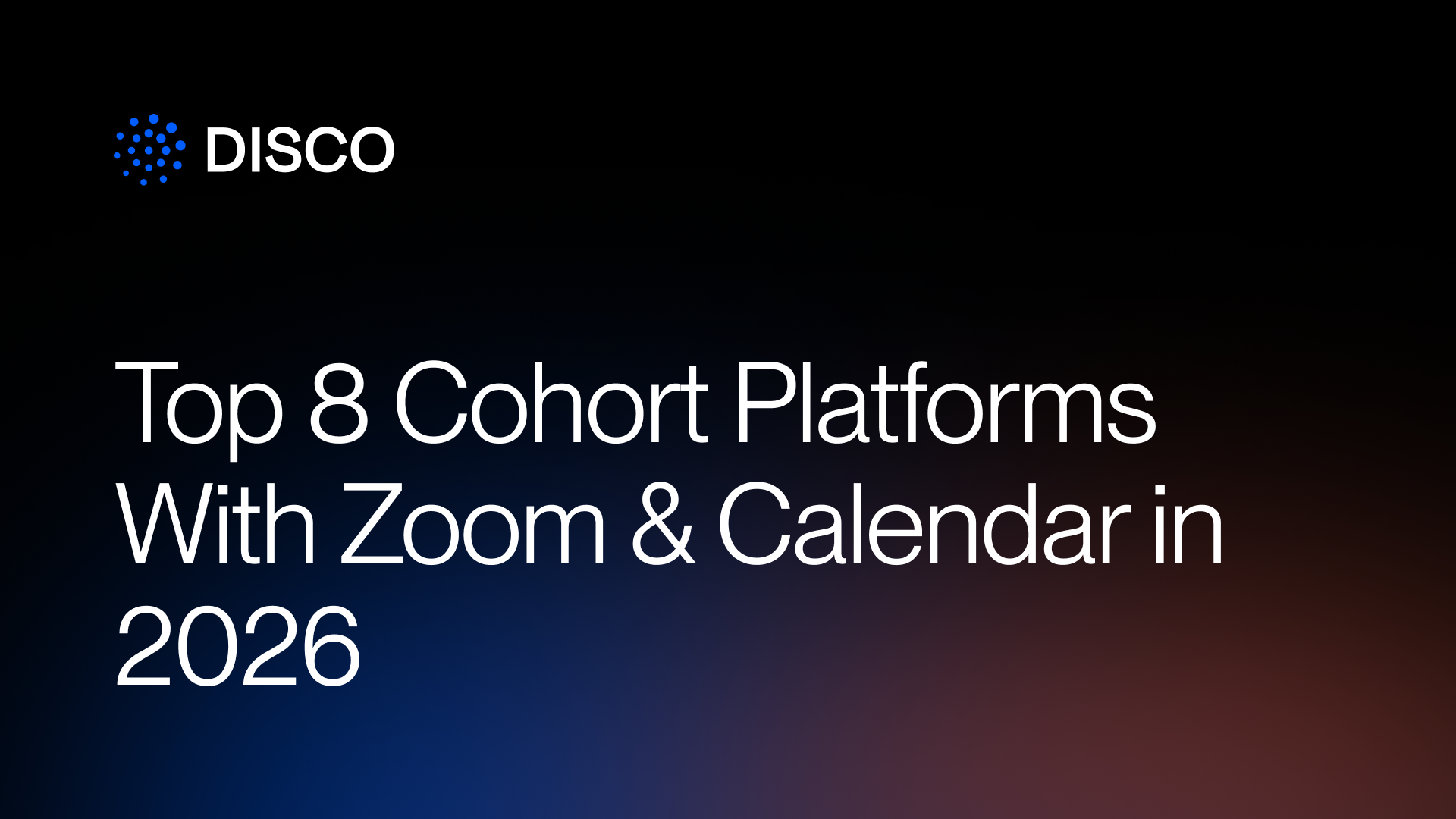 Top 8 Cohort Platforms With Zoom & Calendar in 2026