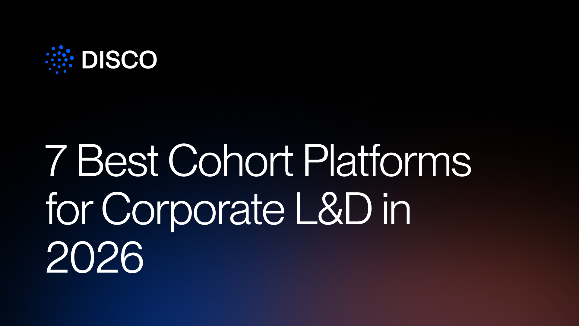 7 Best Cohort Platforms for Corporate L&D in 2026
