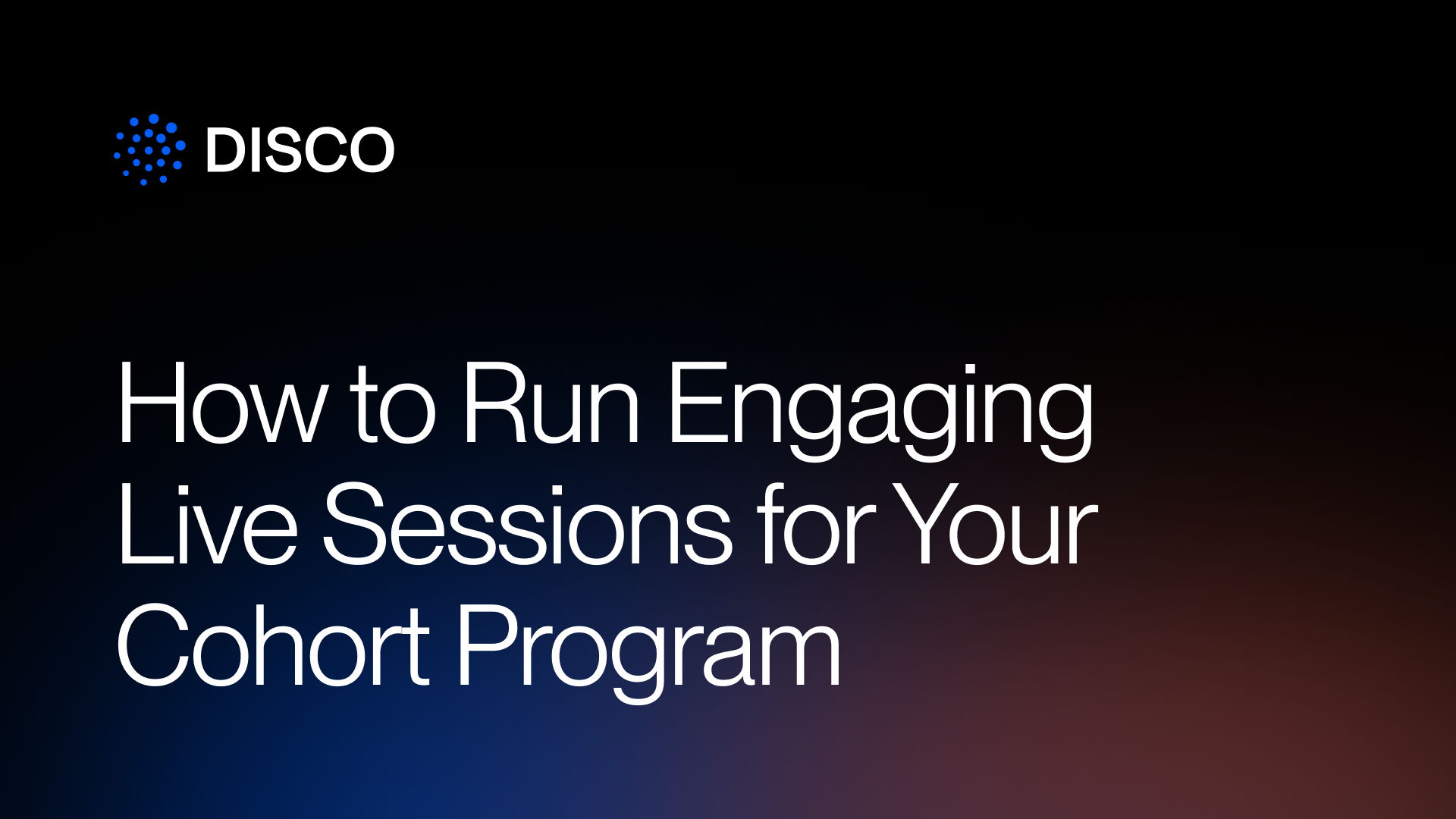 How to Run Engaging Live Sessions for Your Cohort Program