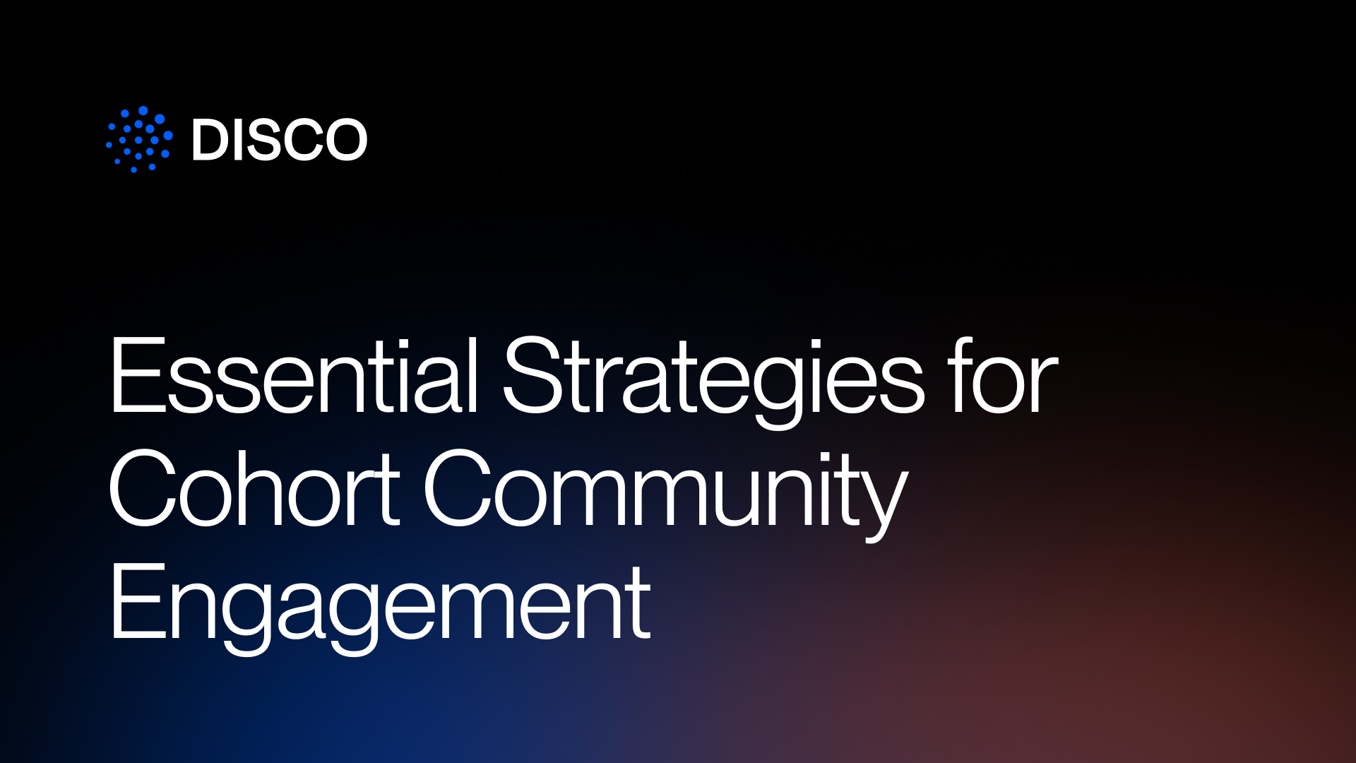 Essential Strategies for Cohort Community Engagement