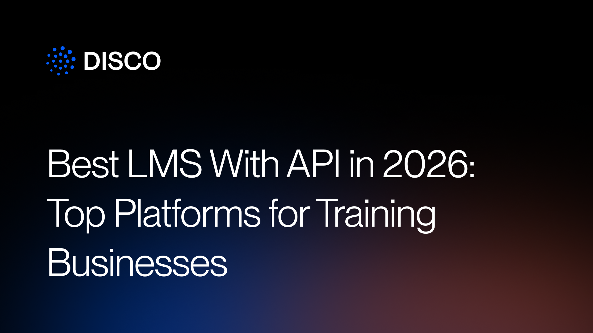 Best LMS With API in 2026: Top Platforms for Training Businesses