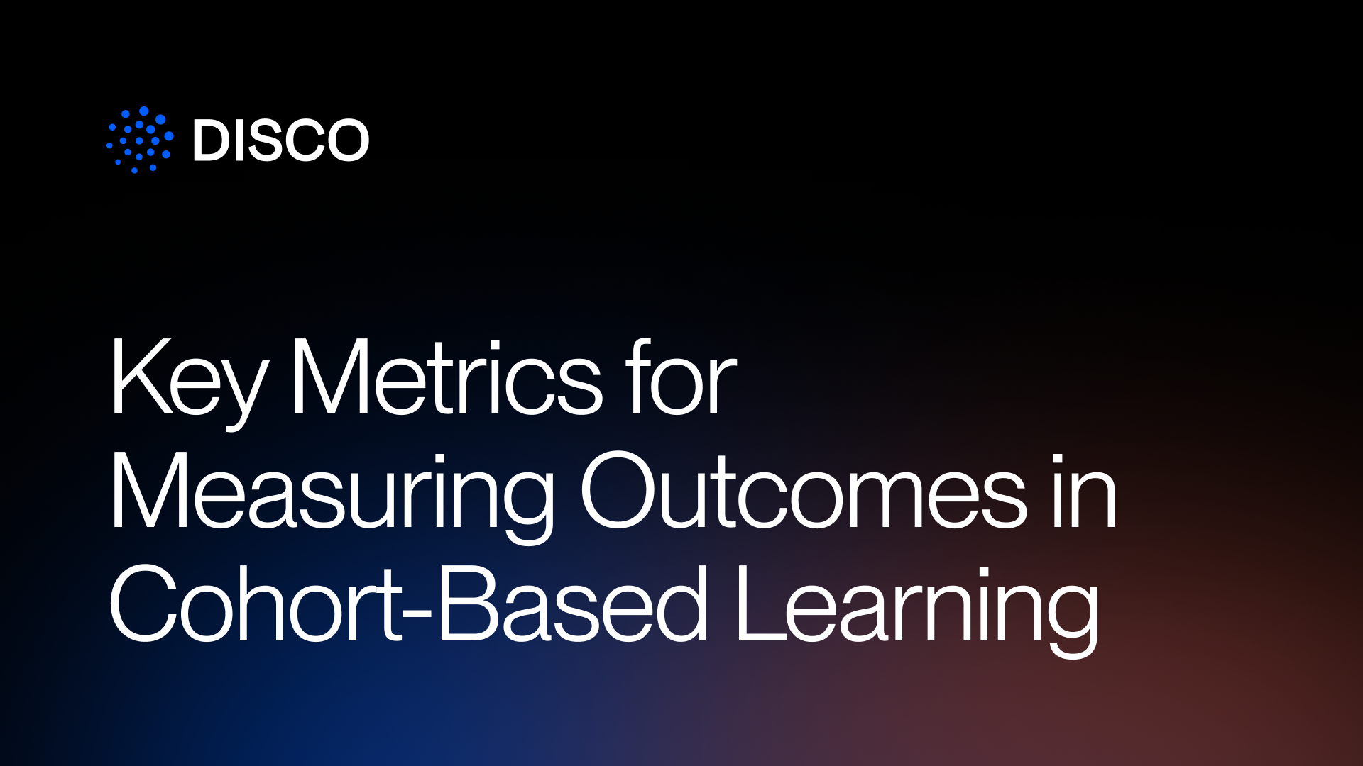 Key Metrics for Measuring Outcomes in Cohort-Based Learning