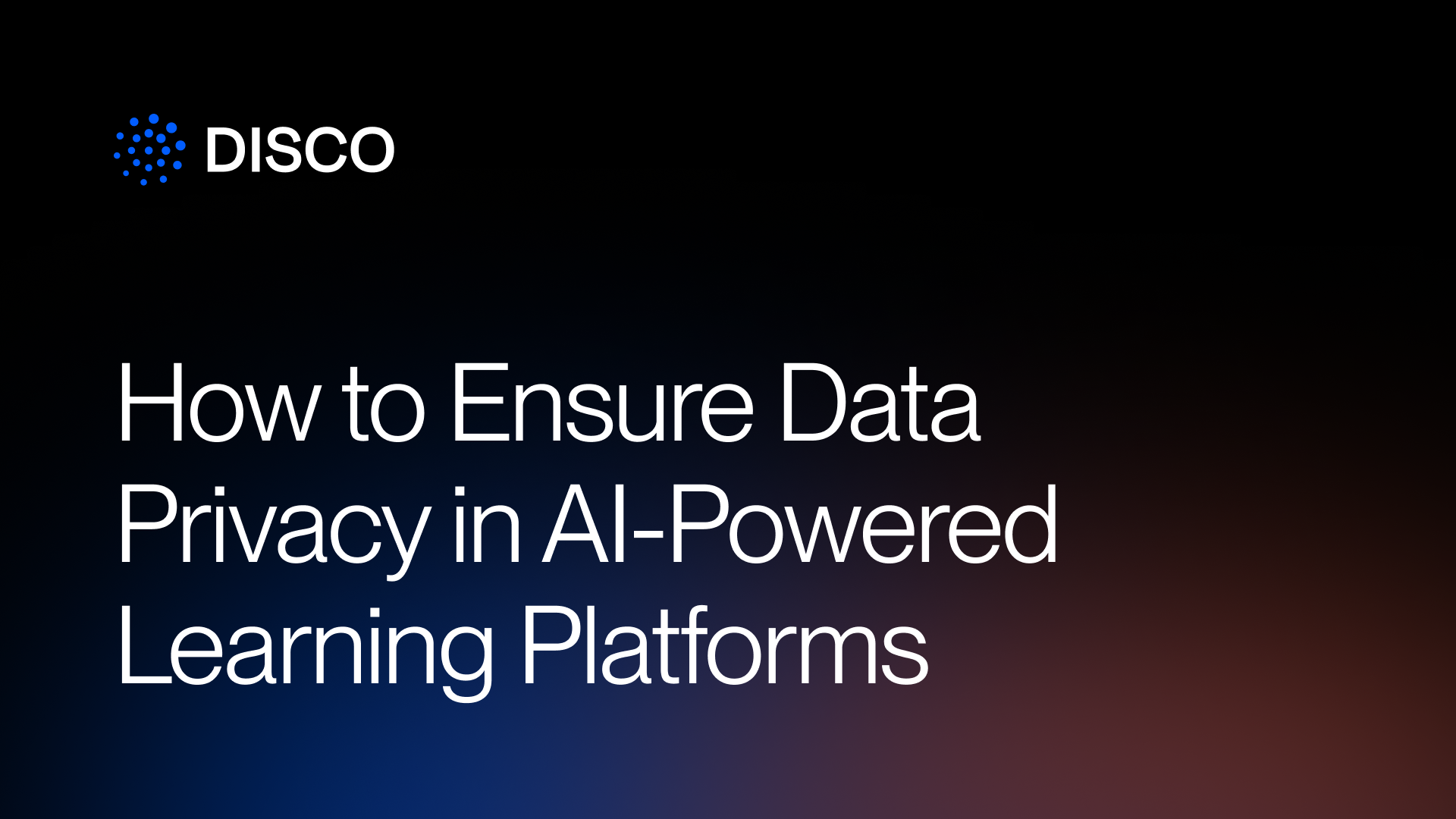 How to Ensure Data Privacy in AI-Powered Learning Platforms