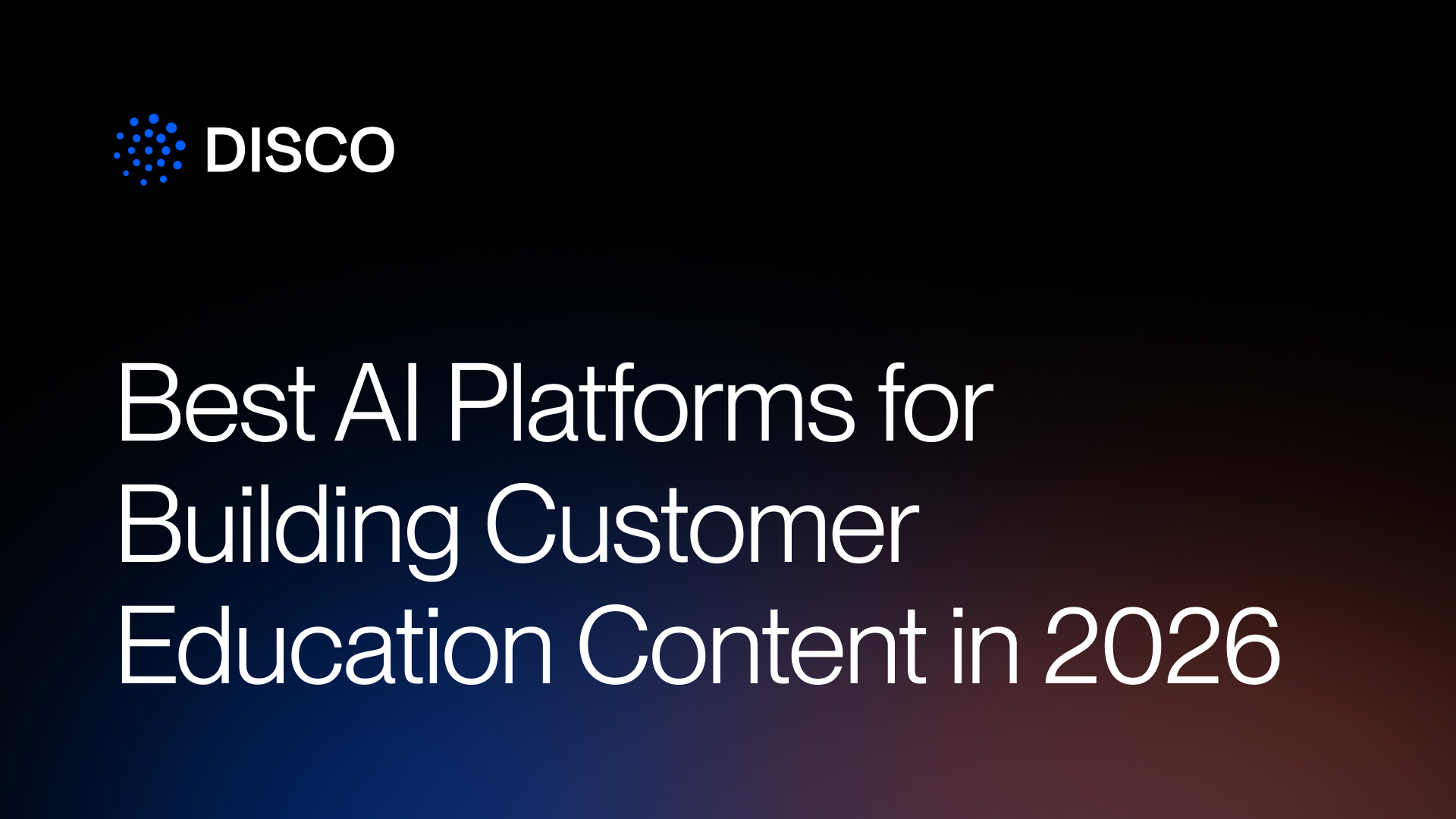 Best AI Platforms for Building Customer Education Content in 2026