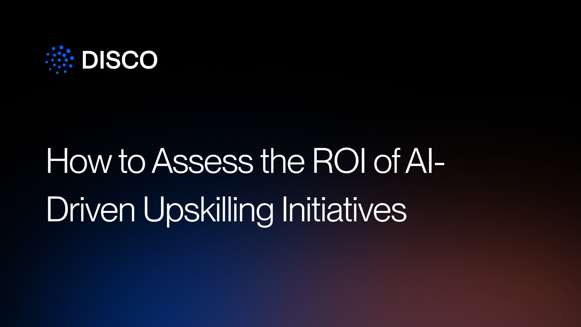 How to Assess the ROI of AI-Driven Upskilling Initiatives