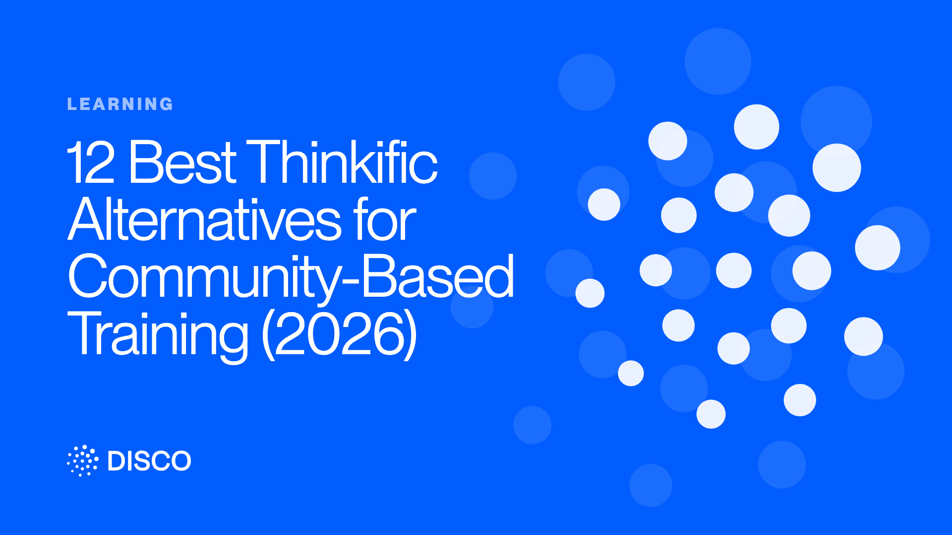 12 Best Thinkific Alternatives for Community-Based Training (2026)