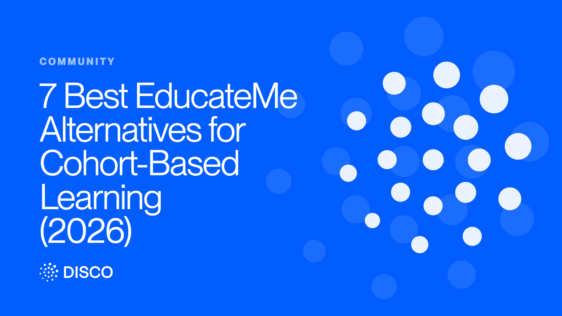 7 Best EducateMe Alternatives for Cohort-Based Learning (2026)
