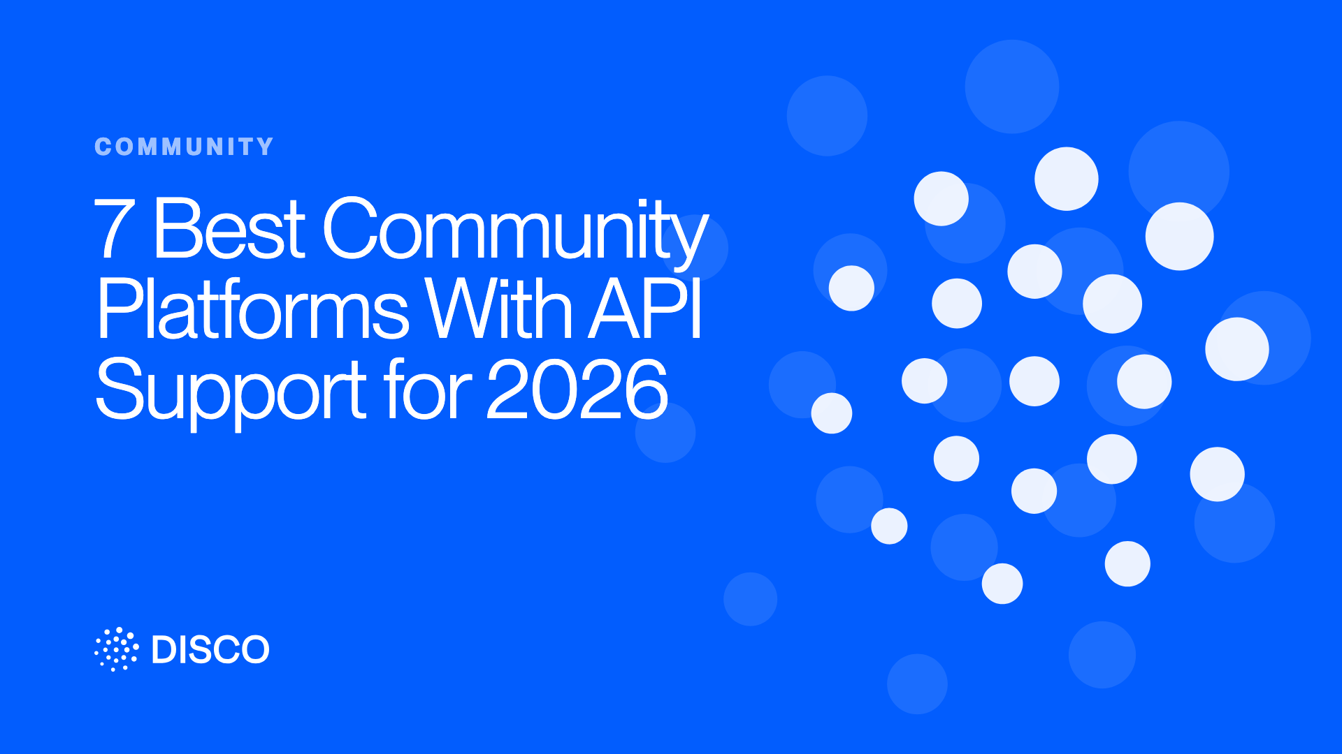 7 Best Community Platforms With API Support for 2026