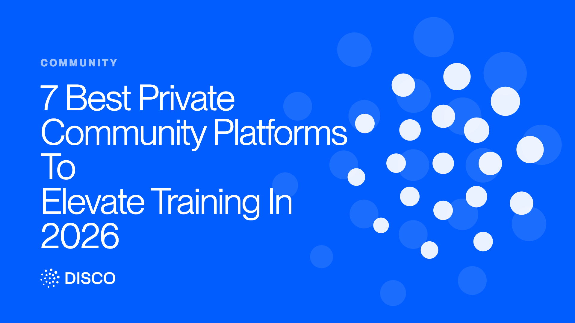 7 Best Private Community Platforms To Elevate Training In 2026
