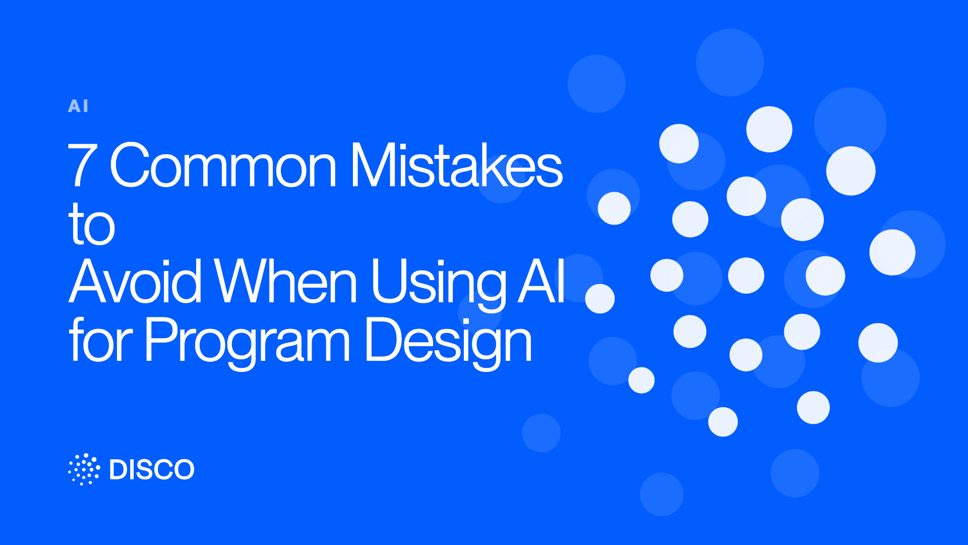7 Common Mistakes to Avoid When Using AI for Program Design