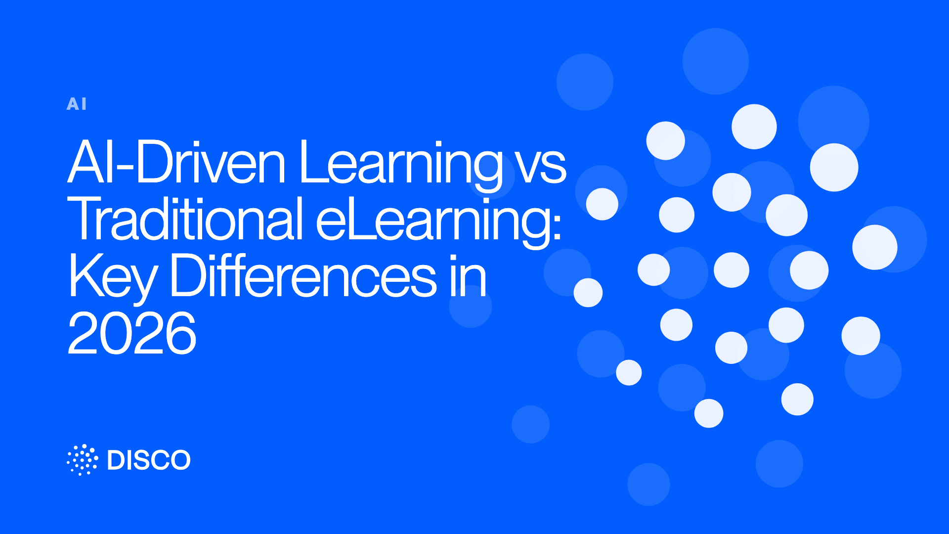 AI-Driven Learning vs Traditional eLearning: Key Differences in 2026