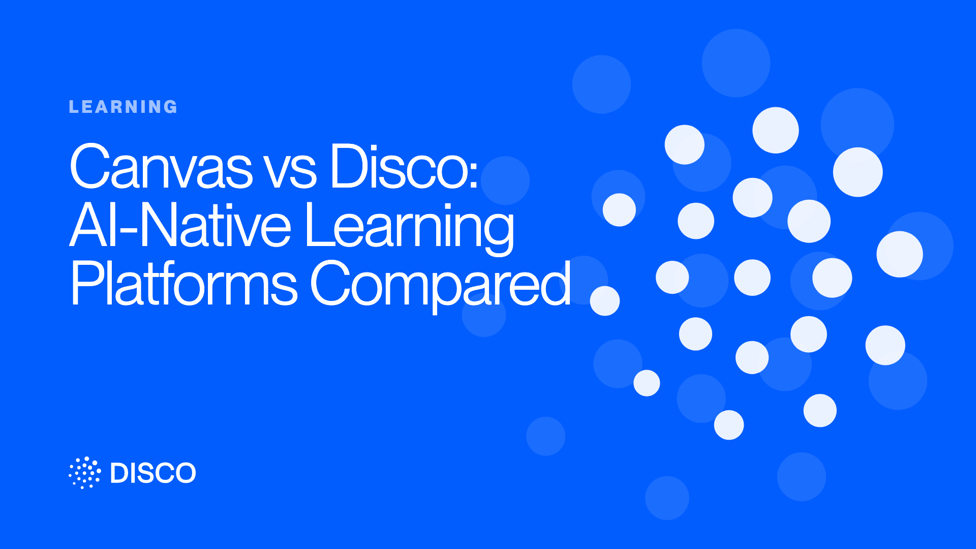 Canvas vs Disco: AI-Native Learning Platforms Compared