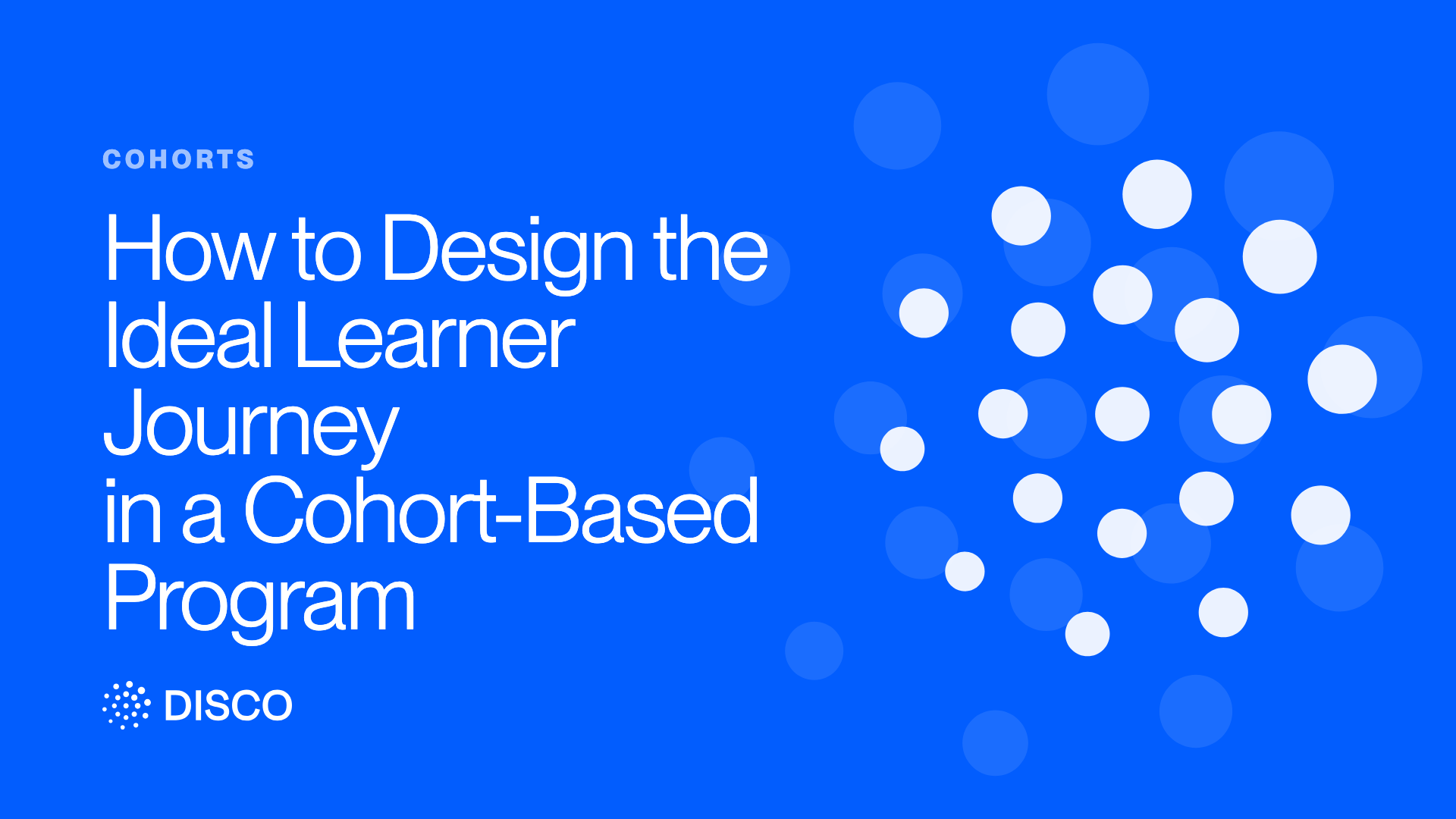 How to Design the Ideal Learner Journey in a Cohort-Based Program