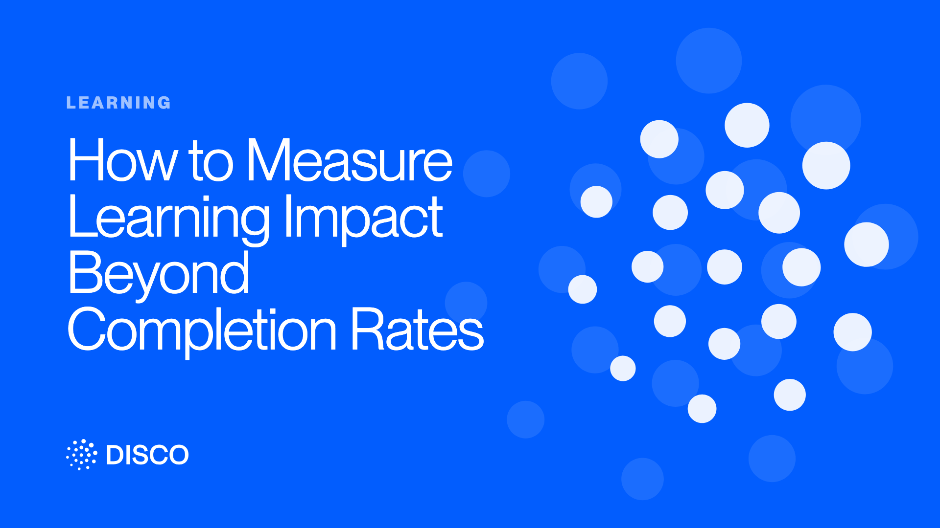 How to Measure Learning Impact Beyond Completion Rates