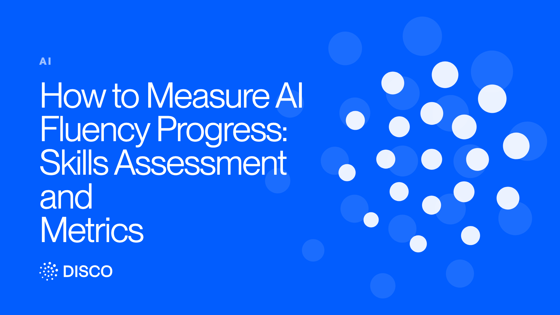 How to Measure AI Fluency Progress: Skills Assessment and Metrics