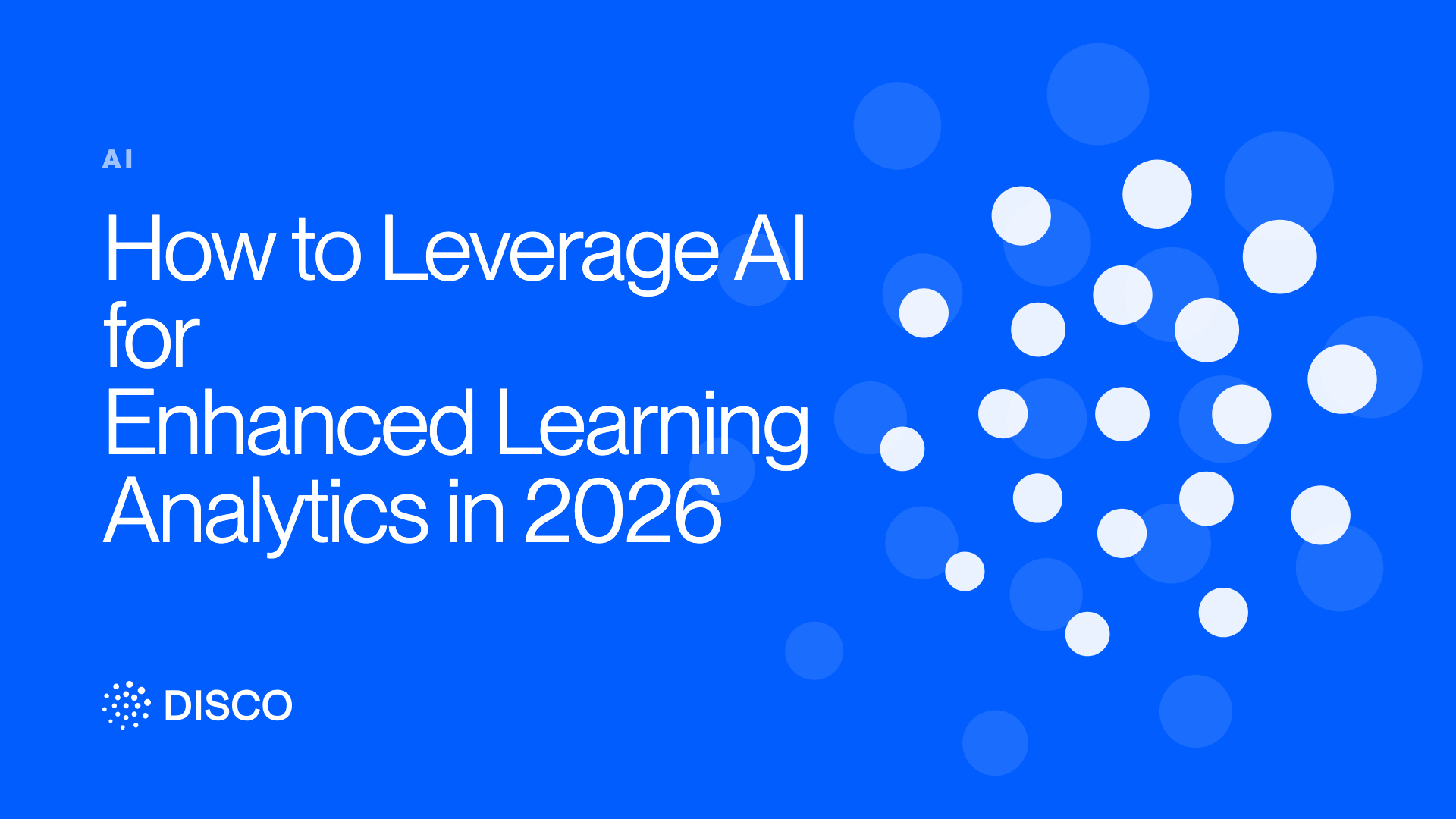How to Leverage AI for Enhanced Learning Analytics in 2026