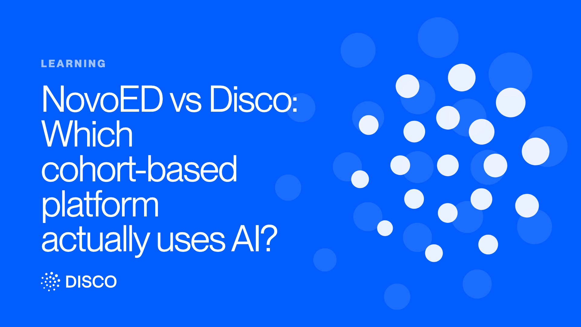 NovoED vs Disco: Which cohort-based platform actually uses AI?