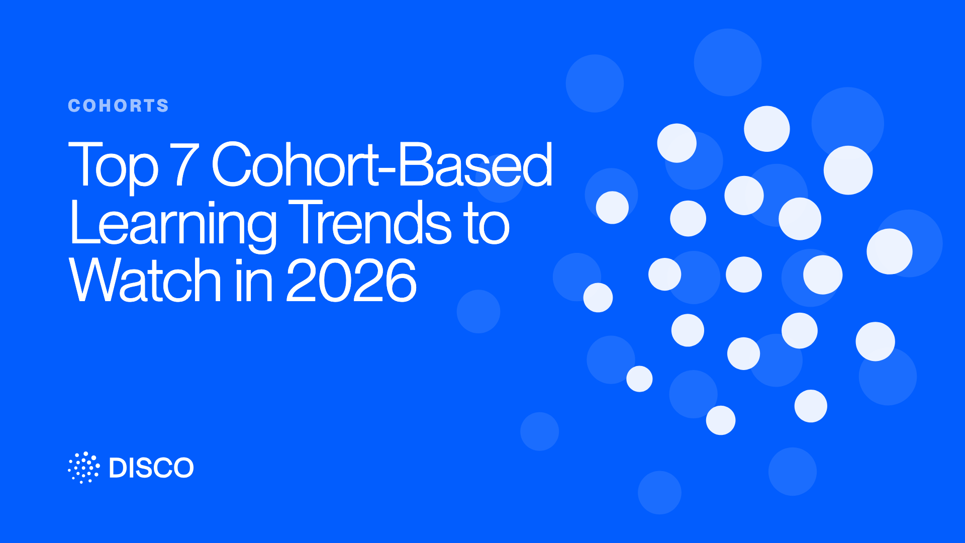 Top 7 Cohort-Based Learning Trends to Watch in 2026