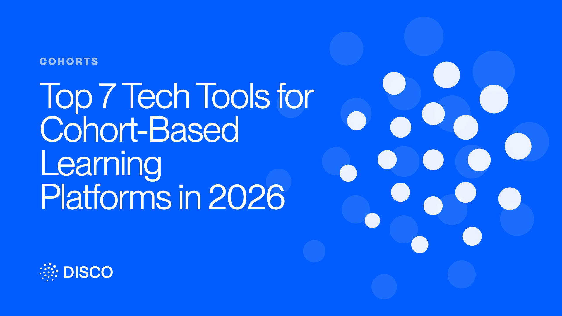 Top 7 Tech Tools for Cohort-Based Learning Platforms in 2026