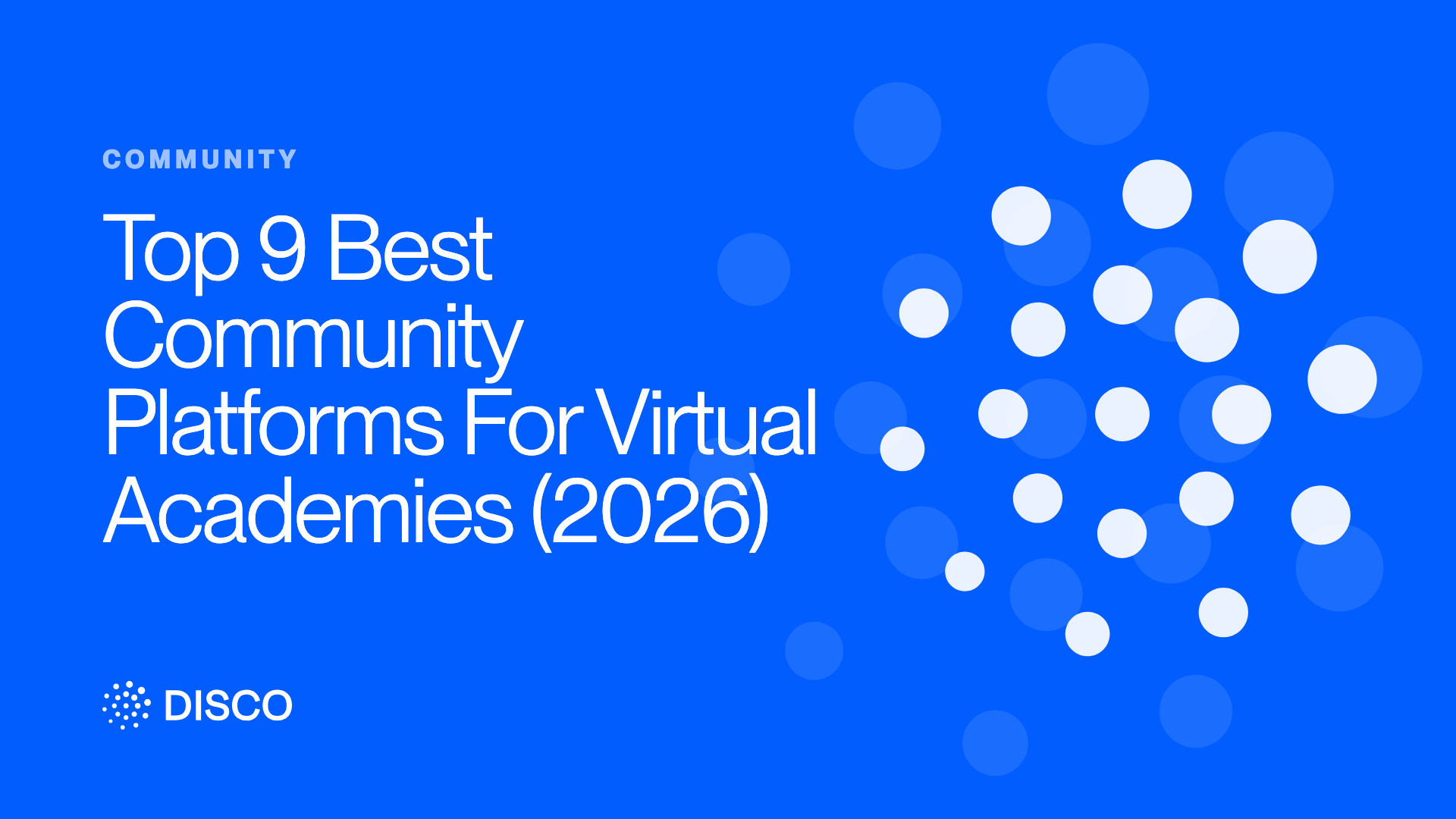 Top 9 Best Community Platforms For Virtual Academies (2026)
