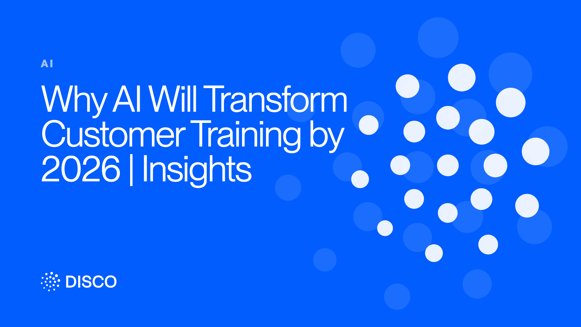 Why AI Will Transform Customer Training by 2026 | Insights