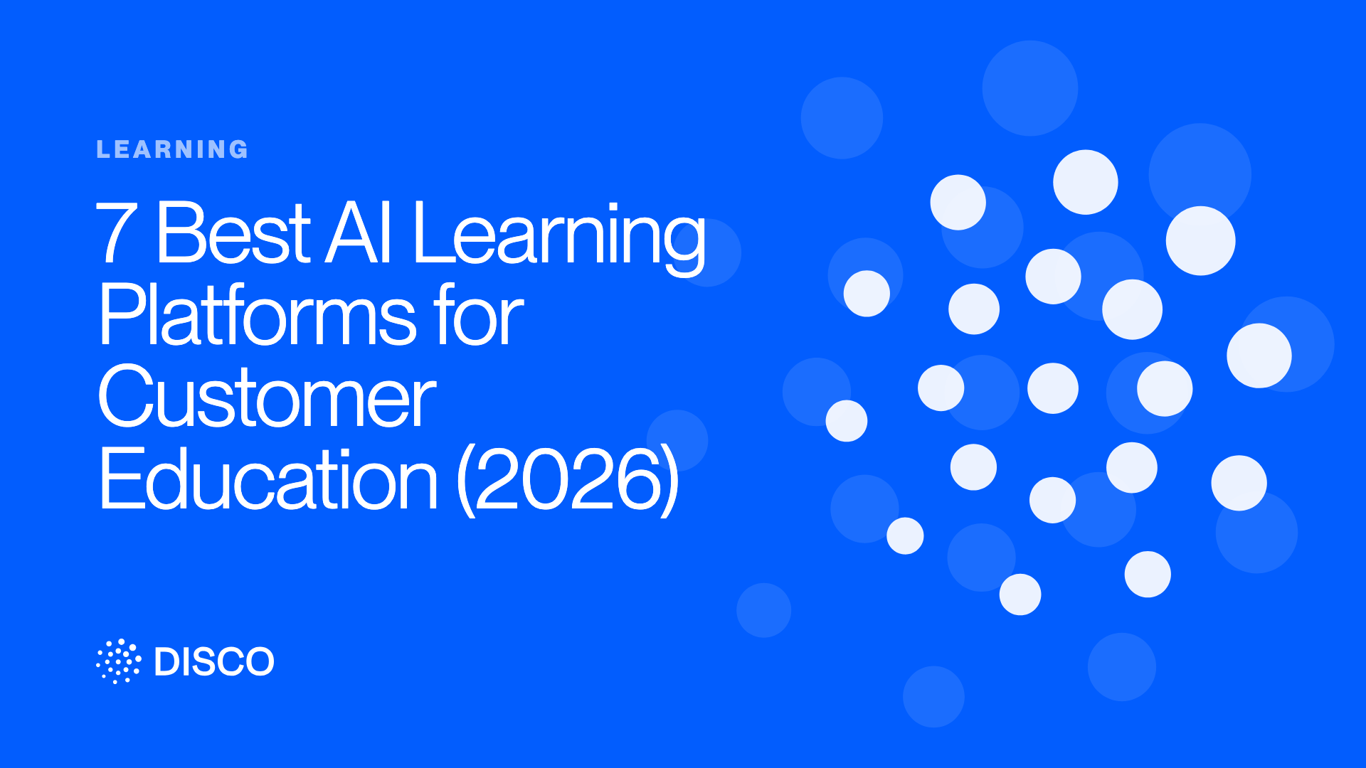 7 Best AI Learning Platforms for Customer Education (2026)