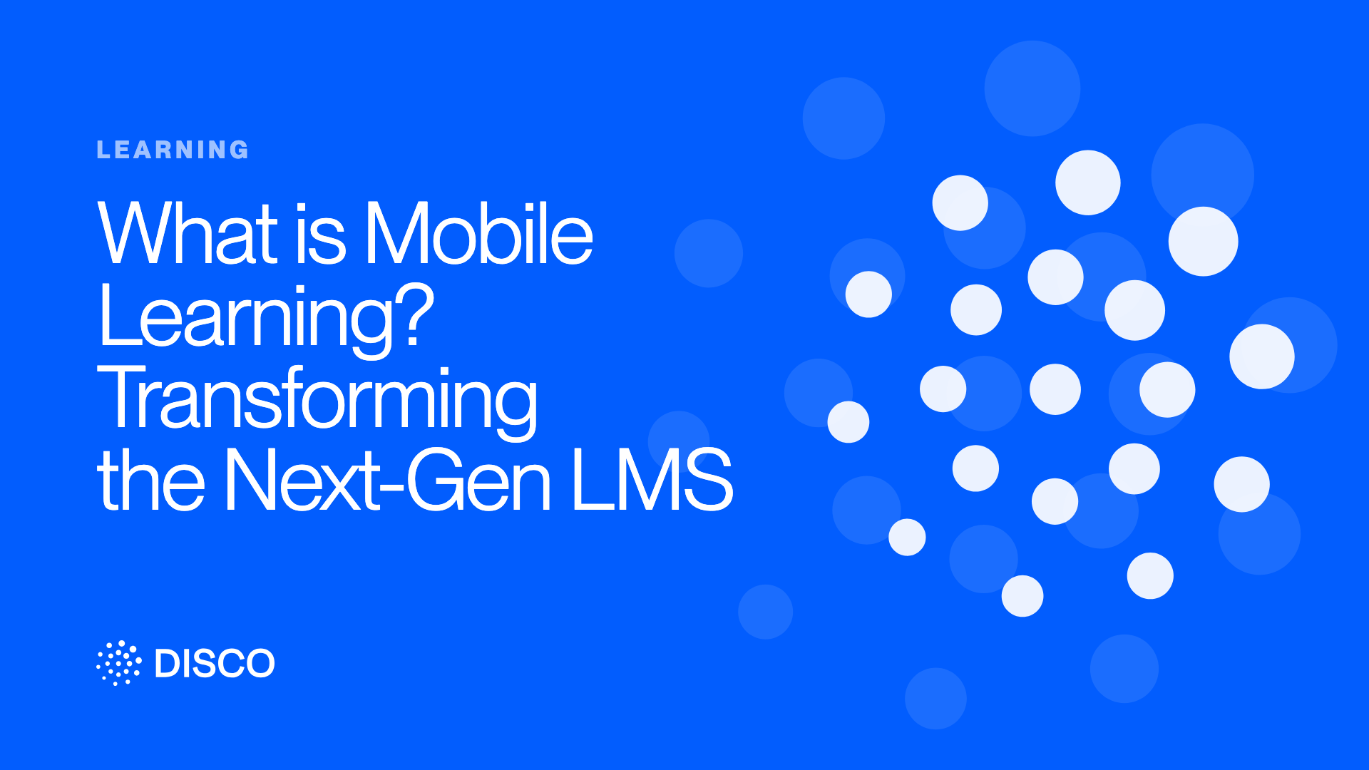 What is Mobile Learning? Transforming the Next-Gen LMS