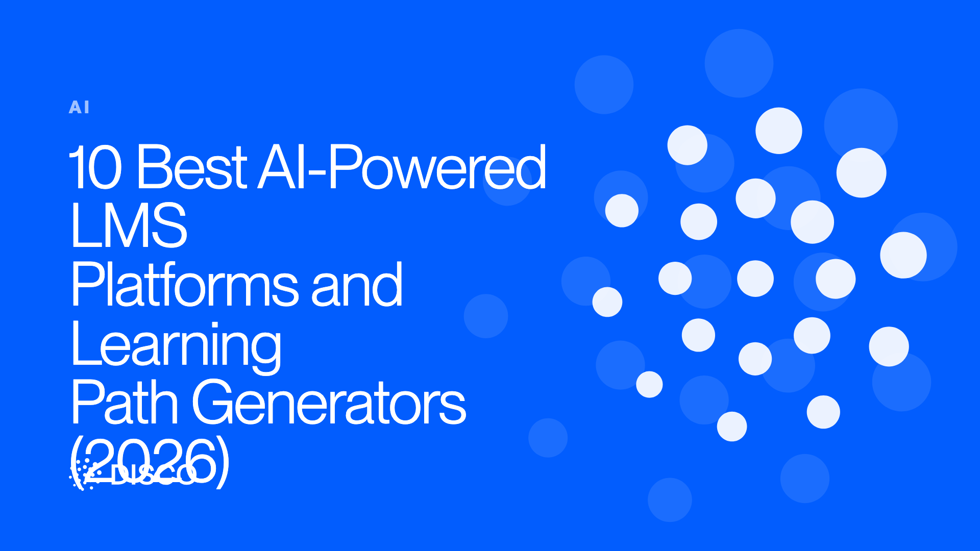10 Best AI-Powered LMS Platforms and Learning Path Generators (2026)