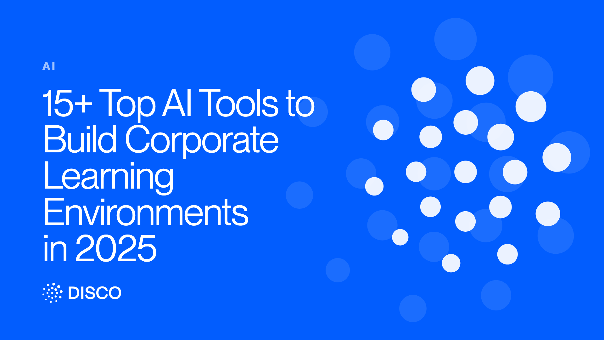 15+ Top AI Tools to Build Corporate Learning Environments in 2025