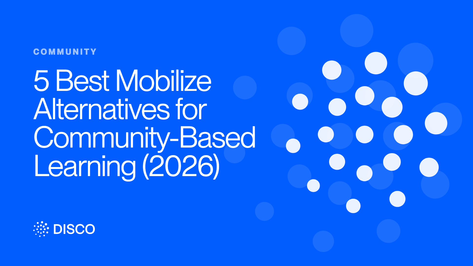 5 Best Mobilize Alternatives for Community-Based Learning (2026)