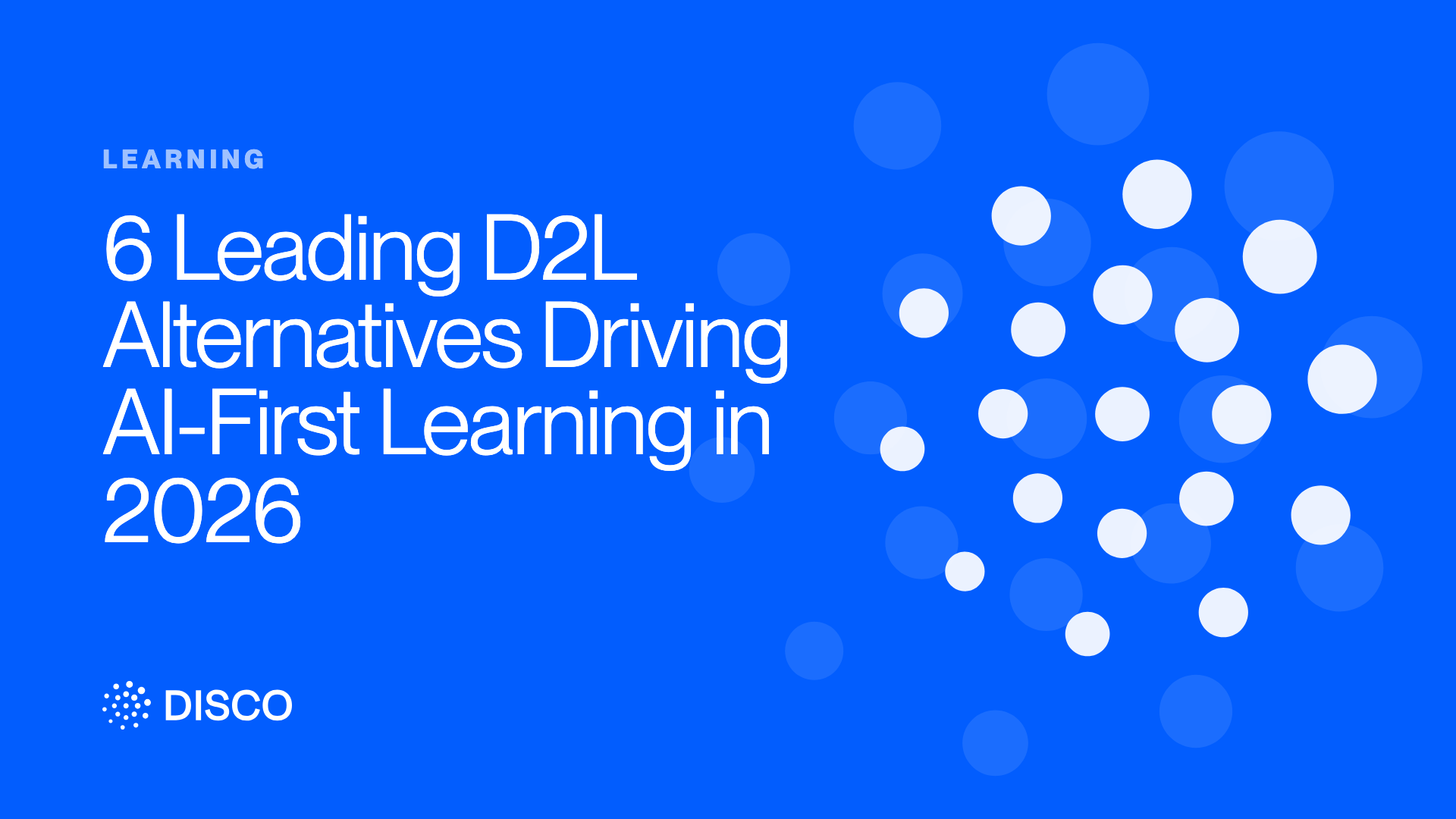 6 Leading D2L Alternatives Driving AI-First Learning in 2026
