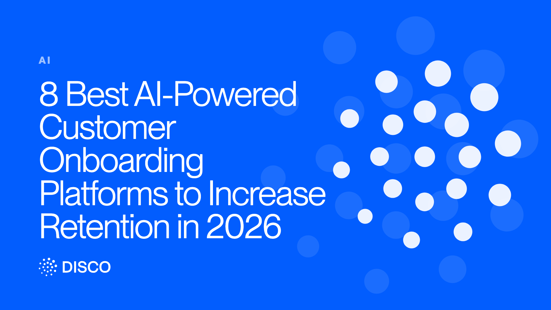 8 Best AI-Powered Customer Onboarding Platforms to Increase Retention in 2026